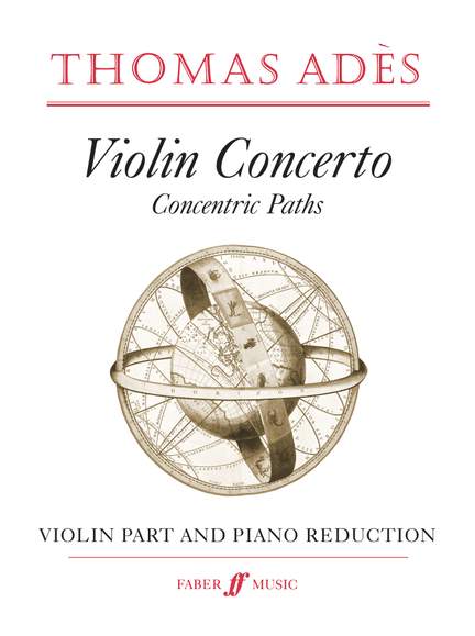 Ades, Thomas: Violin Concerto (Concentric Paths)