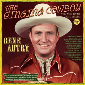 The Singing Cowboy: All the Hits and More (1933-52) (2cd)