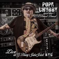 Popa Chubby and the Beast Band Live At G. Bluey's Juke Joint NYC
