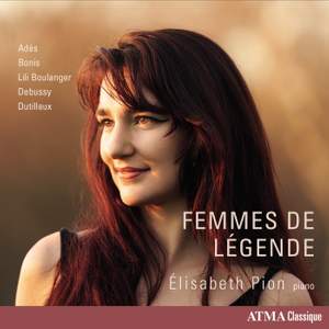 Femmes de Legende - Works For Piano By Ades, Bonis, Lili Boulanger, Debussy & Dutilleux