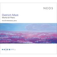 Dietrich Mast: Works For Piano