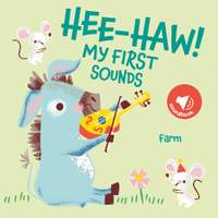 Hee-Haw! Farm (My First Sounds)