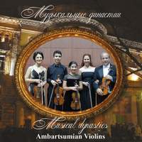 Musical Dynasties, Vol. 2: Ambartsumian Violins