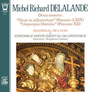 Delalande - 'Deus in adjutorium' et 'Usquequo Domine'