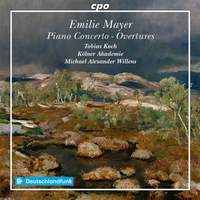 Emilie Mayer: Piano Concerto & Overtures