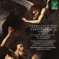 Francesco Feo: Cantatas Vol. 1 - Il peccato, La morte, La morte del giusto e del peccatore, Il giudizio