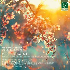 Mendelssohn, Delibes, Fauré: Veni Domine