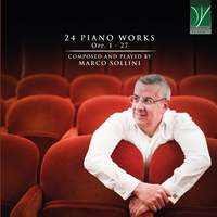 Marco Sollini: 24 Piano Works - Opp. 1 - 27