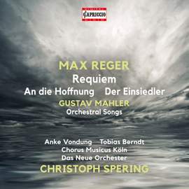 Reger: Requiem · Mahler: Orchestral Songs