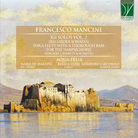 Francesco Mancini: XII Solos Vol. 2 (Recorder Sonatas) for a Flute with a Thorough Bass for the Harpsicord