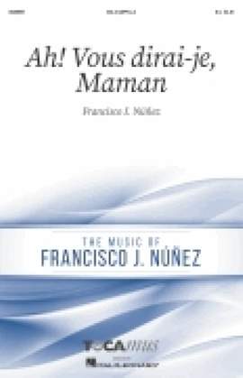 Francisco J. Nunez: Ah! Vous Dirai-je, Maman