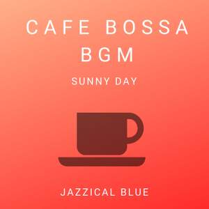 Cafe Bossa BGM - Sunny Day