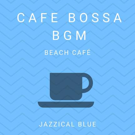 Cafe Bossa BGM - Beach Café