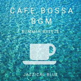 Cafe Bossa BGM - Summer Breeze
