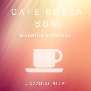 Cafe Bossa BGM - Morning Sunshine