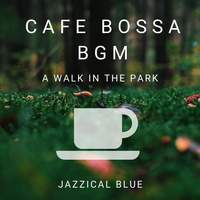 Cafe Bossa BGM - A Walk in the Park