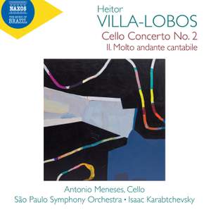 Villa-Lobos: Cello Concerto No. 2: II. Molto andante cantabile