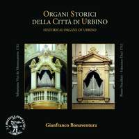 Organi storici della città di urbino - historical organs of urbino