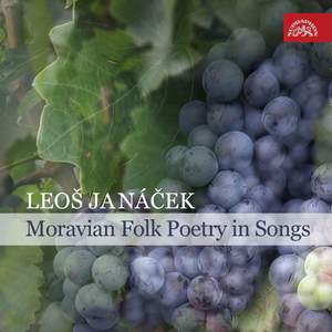 Janáček: Moravian Folk Poetry in Songs