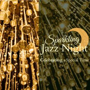 Sparkling Jazz Night - Celebrating a Special Time