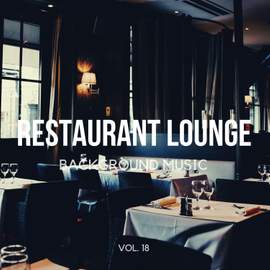 Restaurant Lounge Background Music, Vol. 18