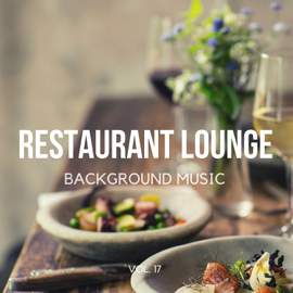 Restaurant Lounge Background Music, Vol. 17