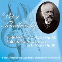 Peter Tchaikovsky. Suite No. 3 in G Major, Op. 55 - Suite No. 4 (Mozartiana) in G Major, Op. 61