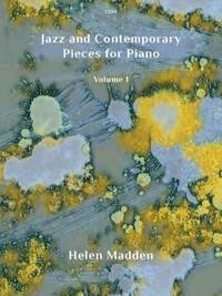 Helen Madden: Jazz and Contemporary Pieces for Piano Volume 1