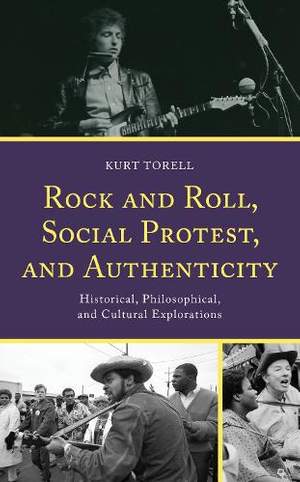 Rock and Roll, Social Protest, and Authenticity: Historical, Philosophical, and Cultural Explorations