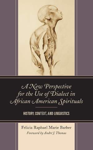 A New Perspective for the Use of Dialect in African American Spirituals: History, Context, and Linguistics