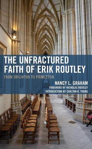 The Unfractured Faith of Erik Routley: From Brighton to Princeton