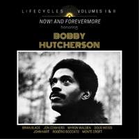 Lifecycles Volumes 1 & 2: Now! and Forevermore Honoring Bobby Hutcherson