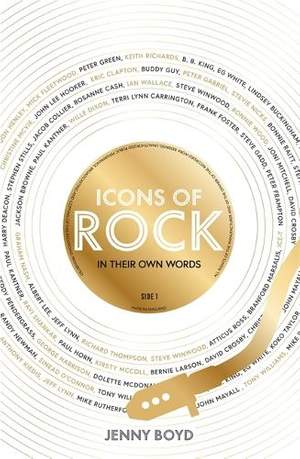 Icons of Rock: In Their Own Words