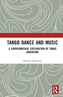Tango Dance and Music: A Choreomusical Exploration of Tango Argentino