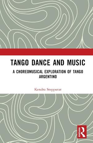 Tango Dance and Music: A Choreomusical Exploration of Tango Argentino