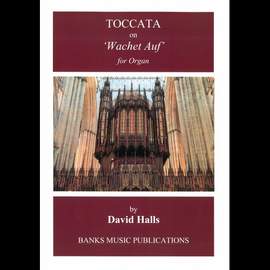 David Halls: Toccata on 'Wachet Auf'
