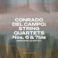 Conrado Del Campo: String Quartets Nos. 6 & 7bis