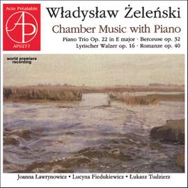 Władysław Żeleński - Chamber Music with Piano