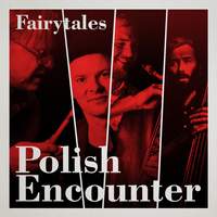 Polish Encounter - Fairytales