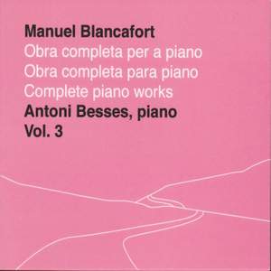 Manuel Blancafort: Obra completa per a piano, Vol. 3