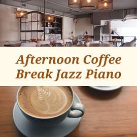 Afternoon Coffee Break Jazz Piano