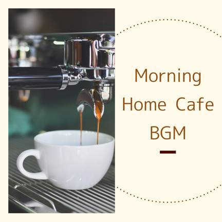 Morning Home Cafe BGM