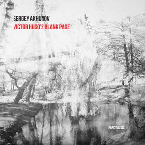 Sergey Akhunov: Victor Hugo's Blank Page