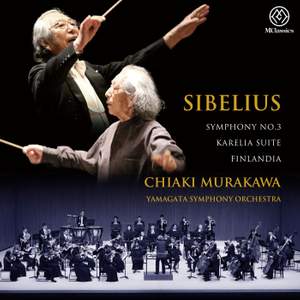 Sibelius: Symphony No. 3 in C major Op. 52 - Karelia Suite Op. 11 - Finlandia Op. 26