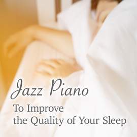 Jazz Piano to Improve the Quality of Your Sleep