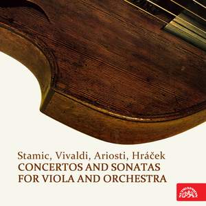 Stamic, Vivaldi, Ariosti, Hráček: Concertos and Sonatas for Viola and Orchestra