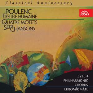 Poulenc: Figure humaine, 4 Motets and 7 Chansons