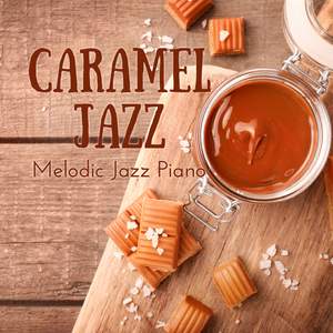 Caramel Jazz - Melodic Jazz Piano