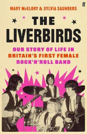 The Liverbirds: Our life in Britain's first female rock 'n' roll band