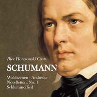Schumann: Waldszenen / Arabeske / Novelletten, No. 1 / Schlummerlied